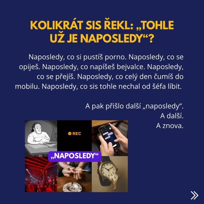 Co kdybych ti dnes řekl, že to může být naposledy, co říkáš „naposledy“? Že díky 6 krokové metodě dokážeš už za 30 dní...